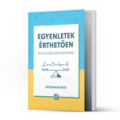 Egyenletek érthetően matek könyv általános iskolásoknak