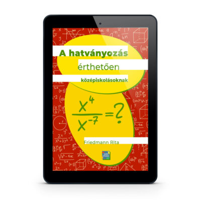 Hatványozás érthetően e-book itt megvásárolható