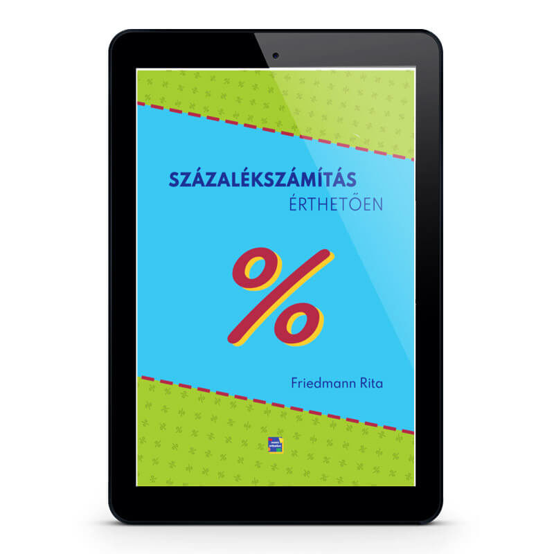Százalékszámítás érthetően Friedmann Rita matek e-book