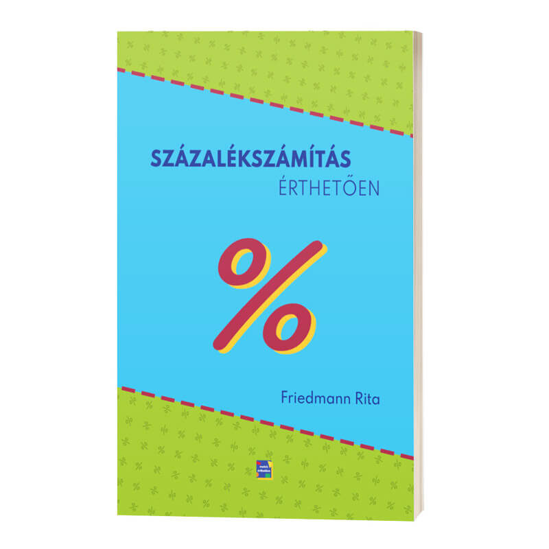 Százalékszámítás érthetően Friedmann Rita matek könyv