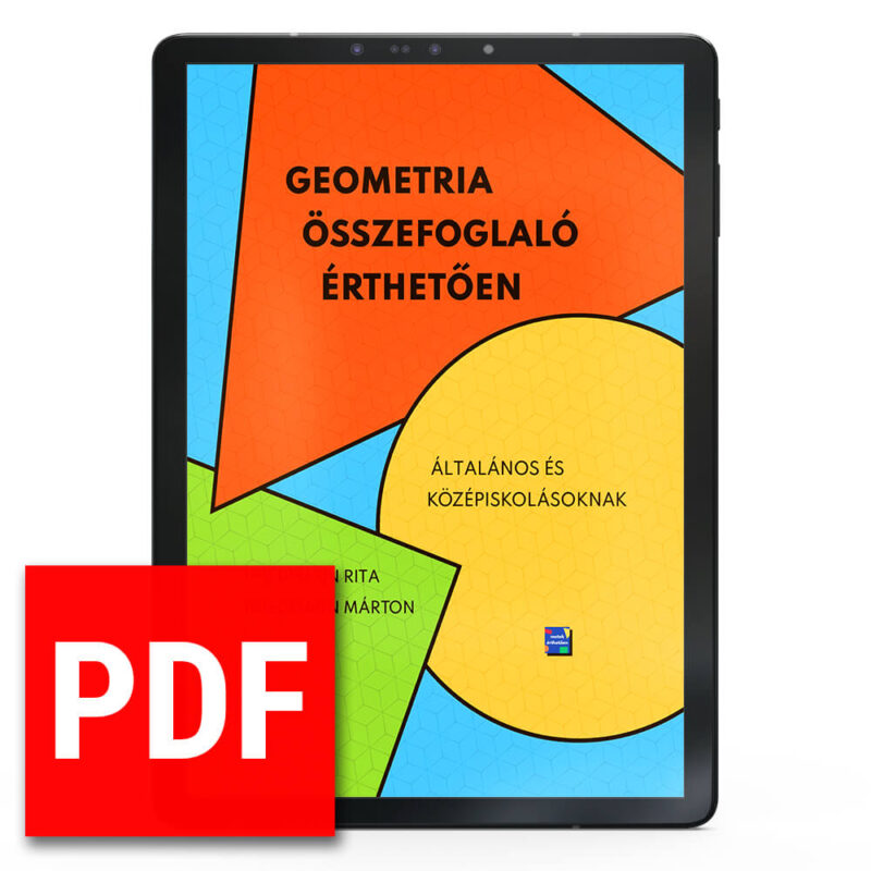 Geometria összefoglaló érthetően - ebook általános és középiskolásoknak - Friedmann Rita, Friedmann Márton