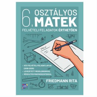 6 osztályos matek felvételi feladatok érthetően - Friedmann Rita